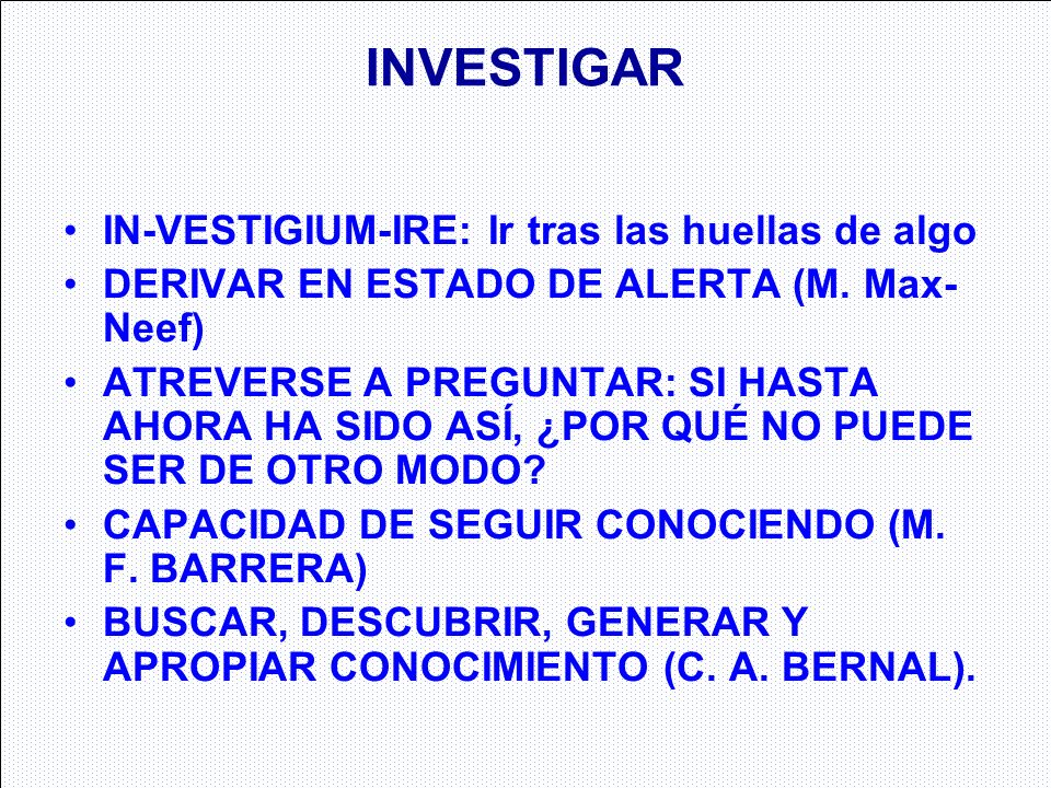 INVESTIGAR IN-VESTIGIUM-IRE: Ir tras las huellas de algo