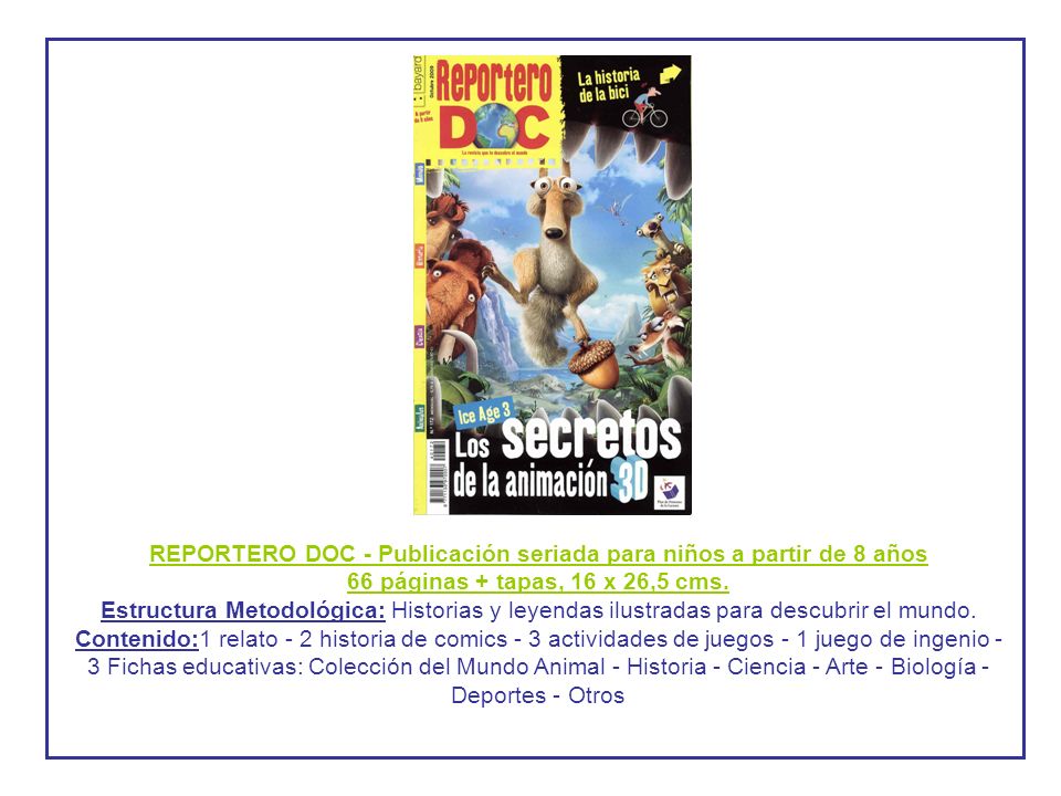 REPORTERO DOC - Publicación seriada para niños a partir de 8 años 66 páginas + tapas, 16 x 26,5 cms.