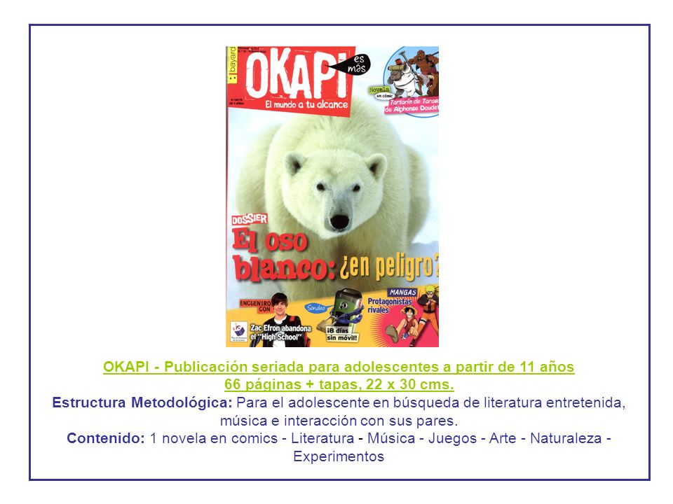 OKAPI - Publicación seriada para adolescentes a partir de 11 años 66 páginas + tapas, 22 x 30 cms.