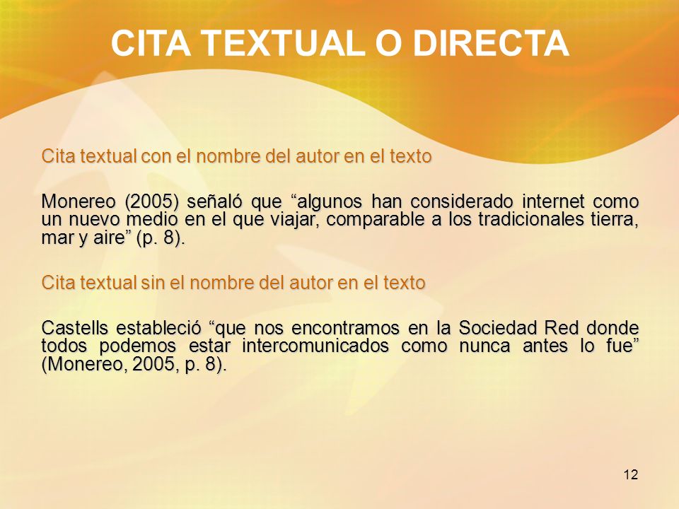 CITA TEXTUAL O DIRECTA Cita textual con el nombre del autor en el texto.