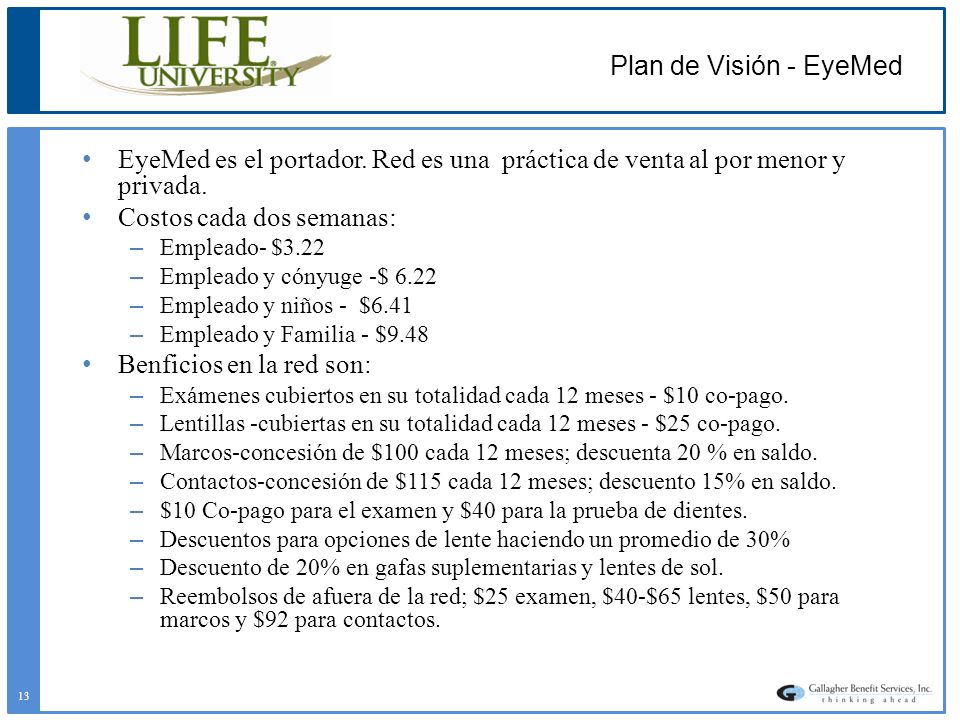 Plan de Visión - EyeMed EyeMed es el portador. Red es una práctica de venta al por menor y privada.