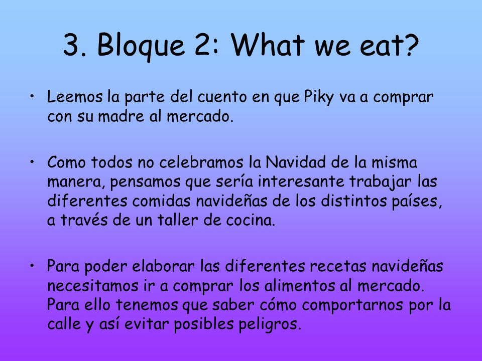 3. Bloque 2: What we eat Leemos la parte del cuento en que Piky va a comprar con su madre al mercado.