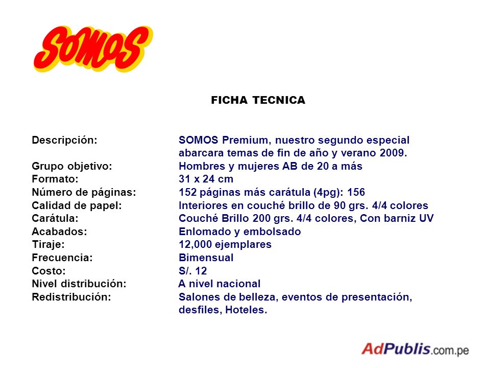 FICHA TECNICA Descripción: SOMOS Premium, nuestro segundo especial. abarcara temas de fin de año y verano