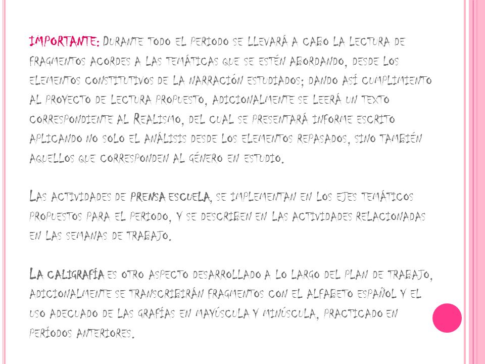 IMPORTANTE: Durante todo el periodo se llevará a cabo la lectura de fragmentos acordes a las temáticas que se estén abordando, desde los elementos constitutivos de la narración estudiados; dando así cumplimiento al proyecto de lectura propuesto, adicionalmente se leerá un texto correspondiente al Realismo, del cual se presentará informe escrito aplicando no solo el análisis desde los elementos repasados, sino también aquellos que corresponden al género en estudio.