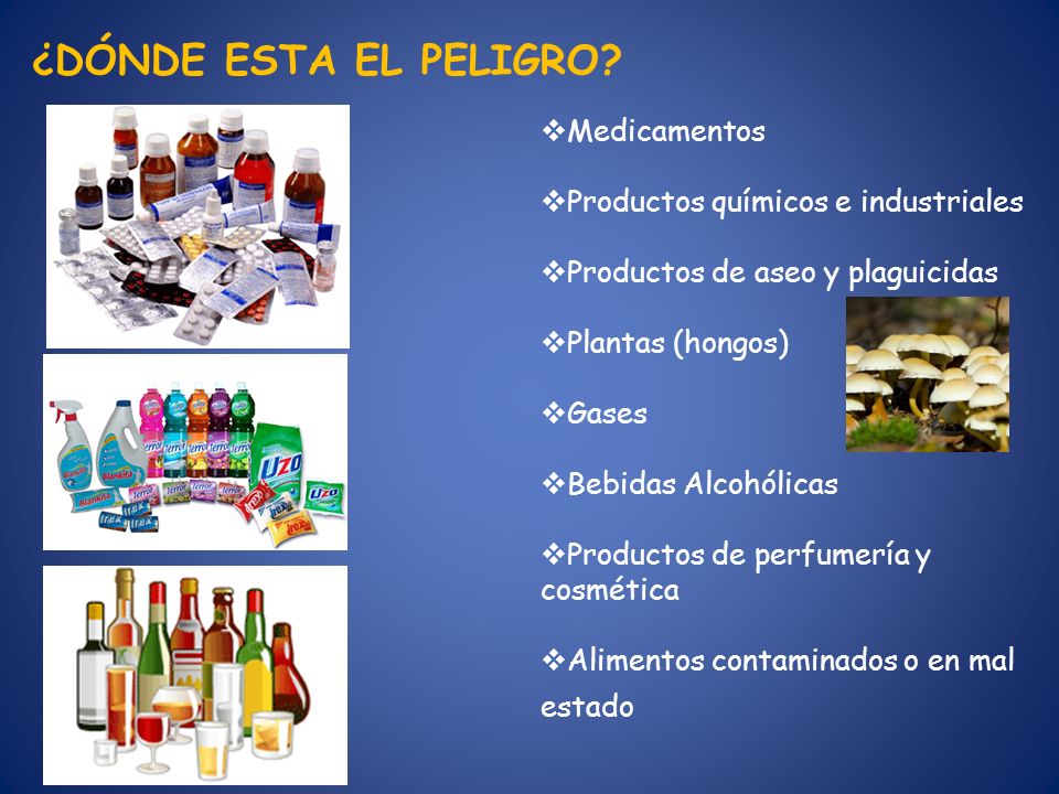 ¿DÓNDE ESTA EL PELIGRO Medicamentos Productos químicos e industriales