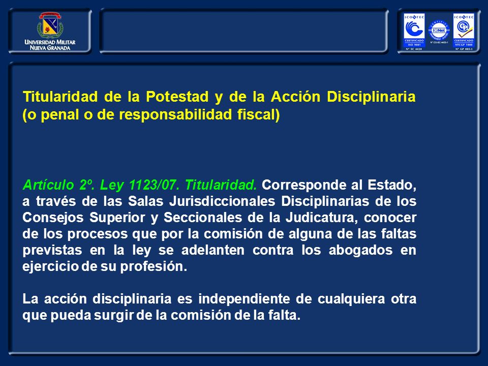Titularidad de la Potestad y de la Acción Disciplinaria (o penal o de responsabilidad fiscal)