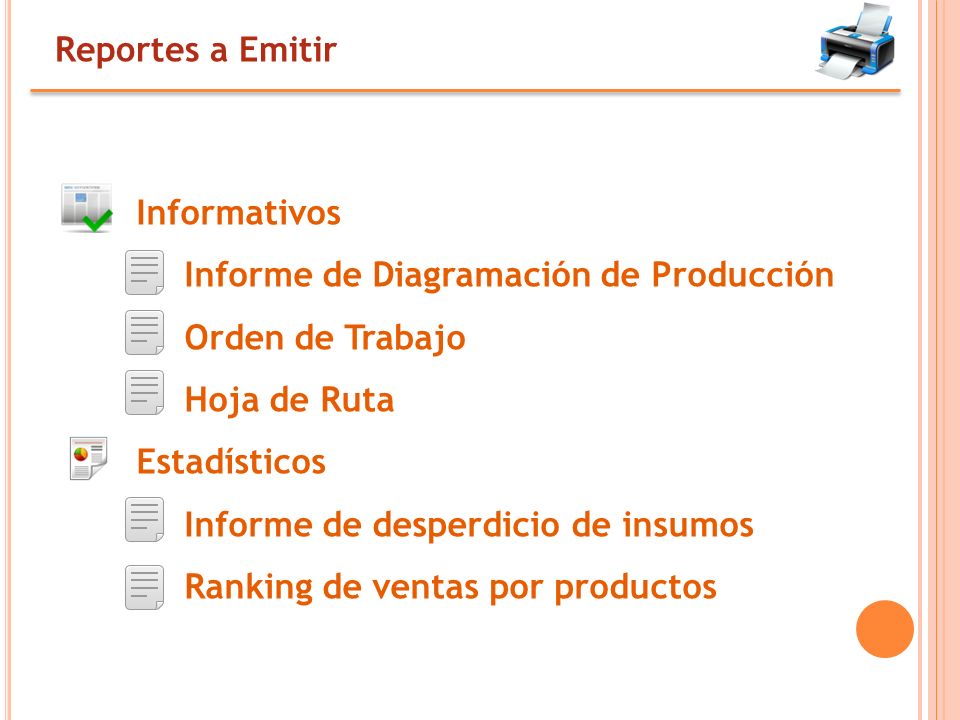 Reportes a Emitir Informativos. Informe de Diagramación de Producción. Orden de Trabajo. Hoja de Ruta.