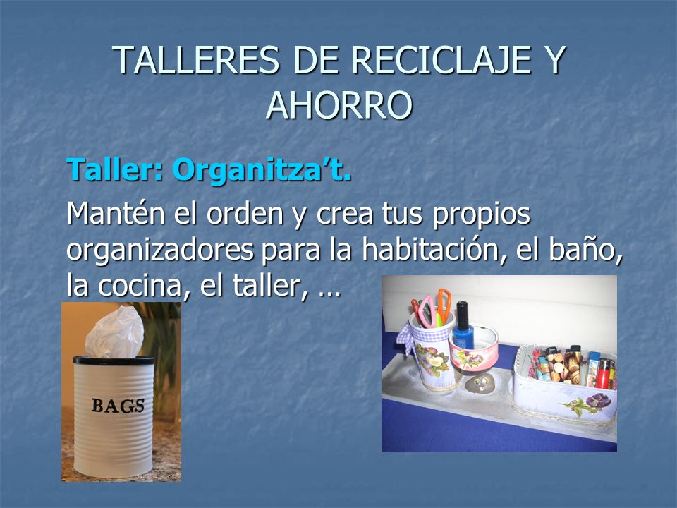TALLERES DE RECICLAJE Y AHORRO
