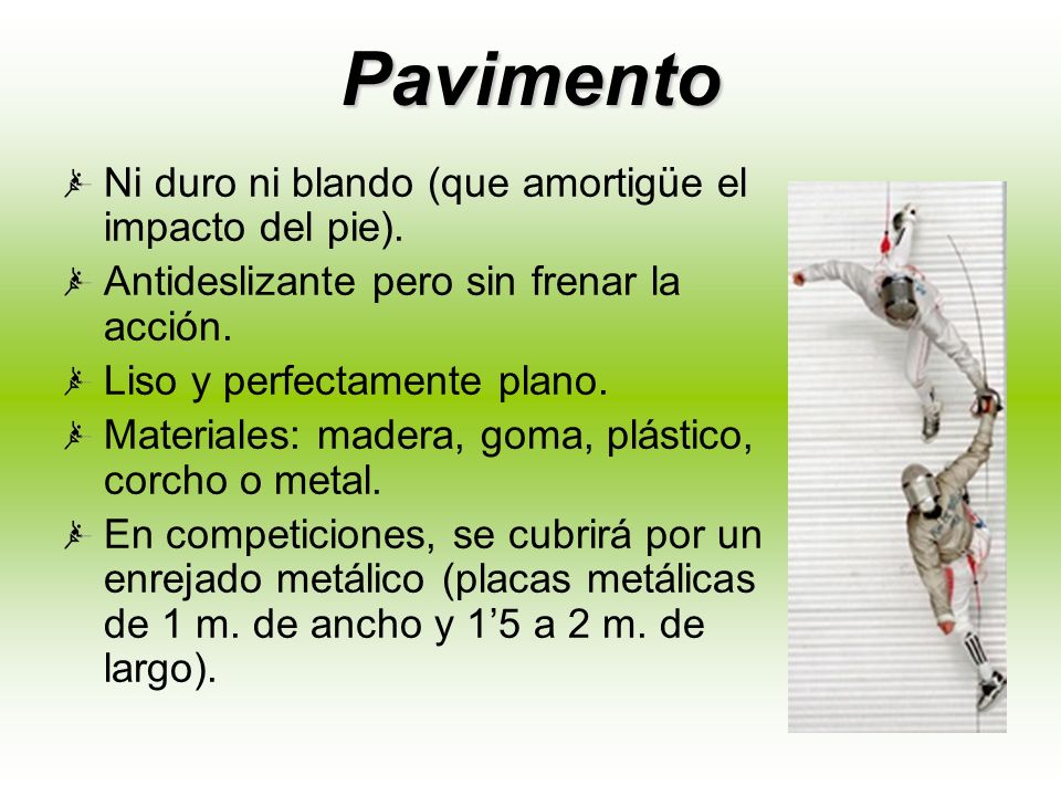 Pavimento Ni duro ni blando (que amortigüe el impacto del pie).