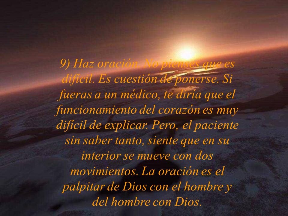 9) Haz oración. No pienses que es difícil. Es cuestión de ponerse
