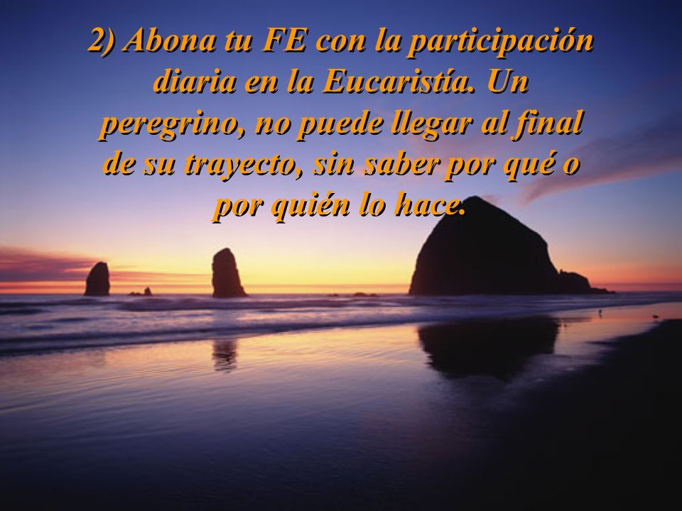 2) Abona tu FE con la participación diaria en la Eucaristía