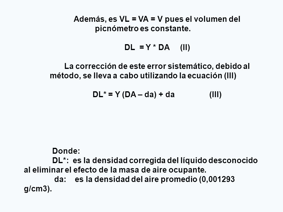 Además, es VL = VA = V pues el volumen del picnómetro es constante.