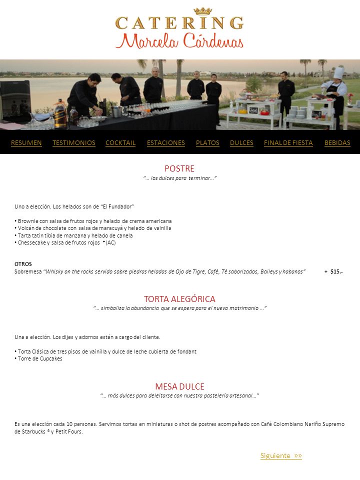 RESUMEN TESTIMONIOS. COCKTAIL. ESTACIONES. PLATOS. DULCES. FINAL DE FIESTA. BEBIDAS. POSTRE.
