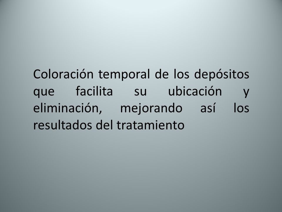 Coloración temporal de los depósitos que facilita su ubicación y eliminación, mejorando así los resultados del tratamiento