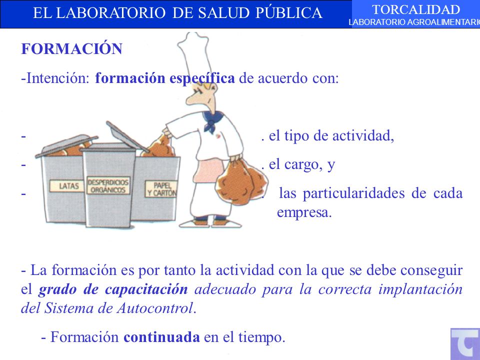 FORMACIÓN Intención: formación específica de acuerdo con: - . el tipo de actividad, - . el cargo, y.