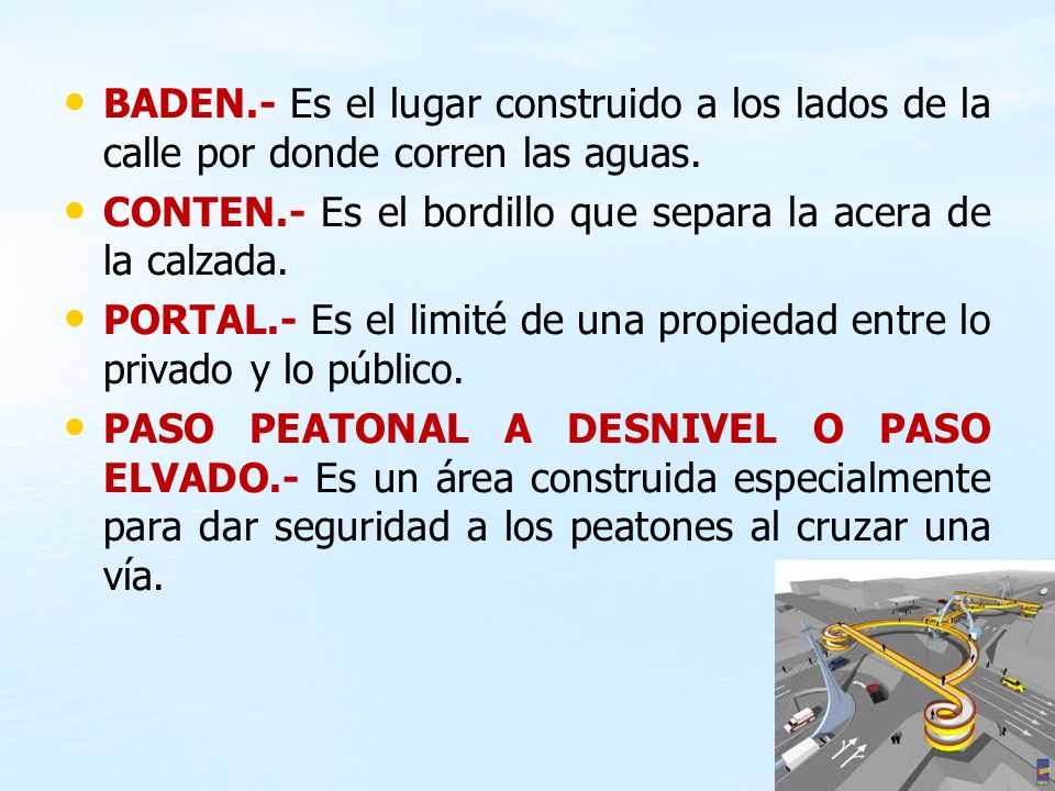 BADEN.- Es el lugar construido a los lados de la calle por donde corren las aguas.