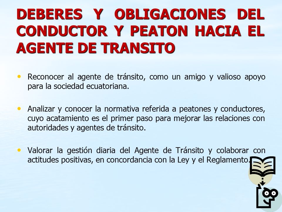 DEBERES Y OBLIGACIONES DEL CONDUCTOR Y PEATON HACIA EL AGENTE DE TRANSITO
