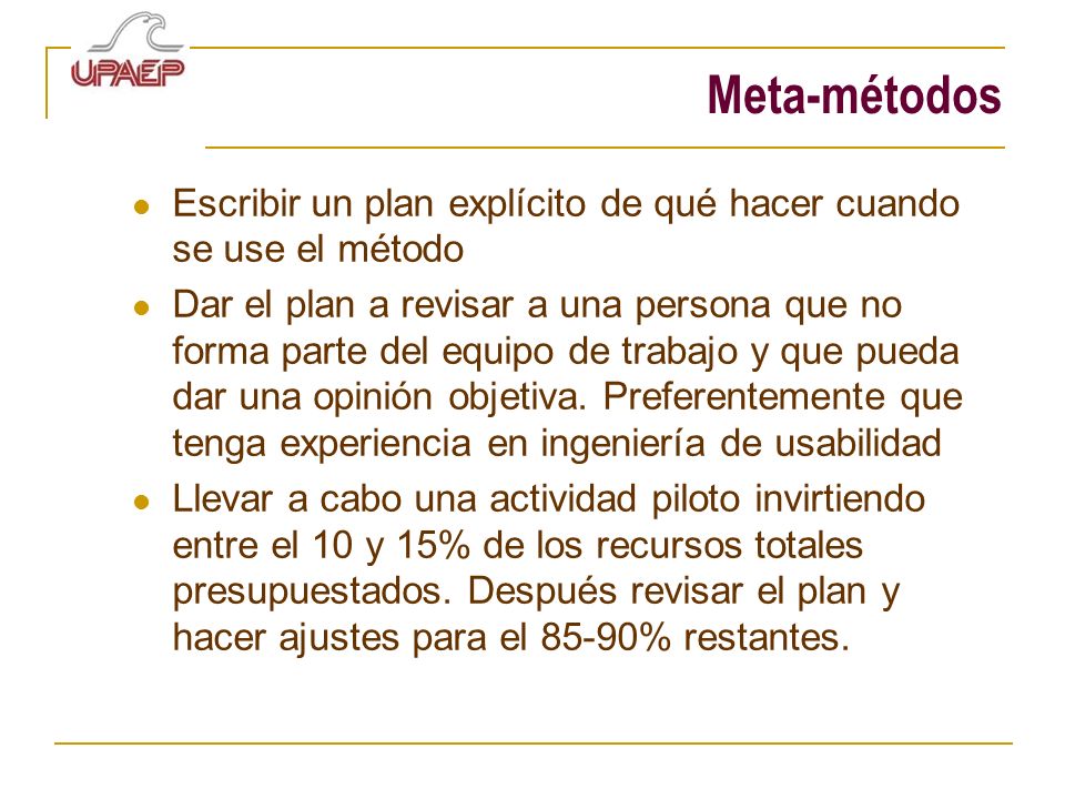 Meta-métodos Escribir un plan explícito de qué hacer cuando se use el método.