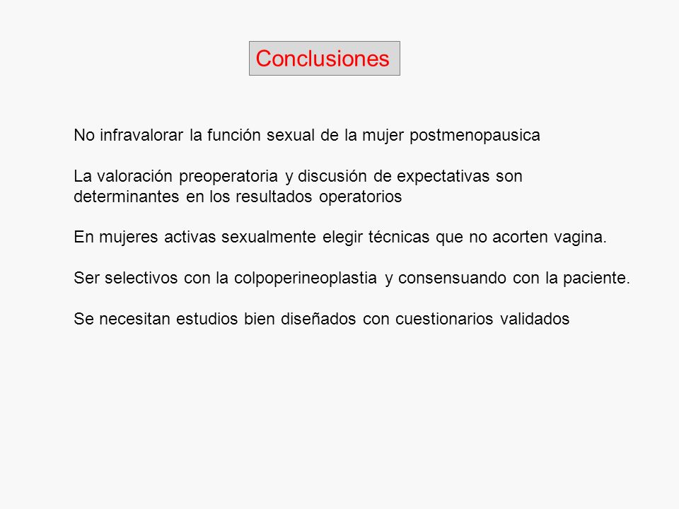 Conclusiones No infravalorar la función sexual de la mujer postmenopausica.