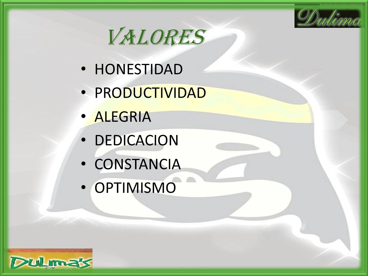 VALORES HONESTIDAD PRODUCTIVIDAD ALEGRIA DEDICACION CONSTANCIA