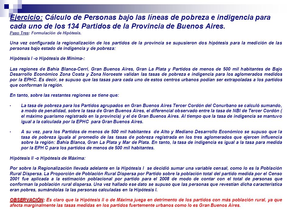 Ejercicio: Cálculo de Personas bajo las líneas de pobreza e indigencia para cada uno de los 134 Partidos de la Provincia de Buenos Aires. Paso Tres: Formulación de Hipótesis.