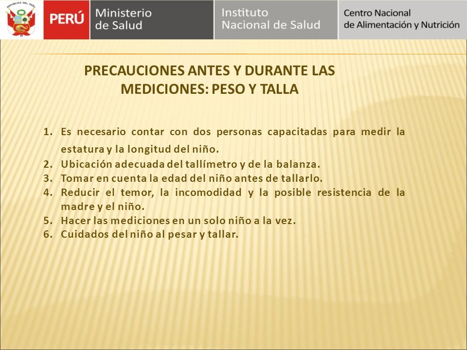 PRECAUCIONES ANTES Y DURANTE LAS MEDICIONES: PESO Y TALLA