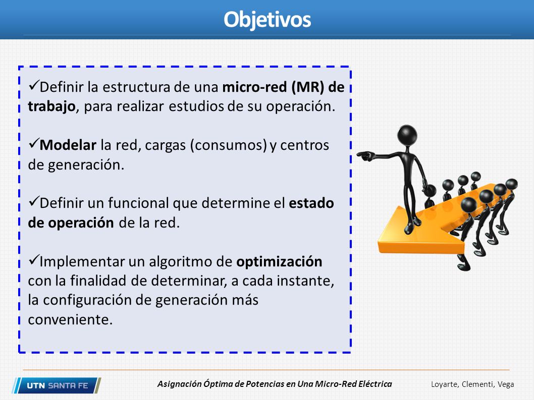 Objetivos Definir la estructura de una micro-red (MR) de trabajo, para realizar estudios de su operación.