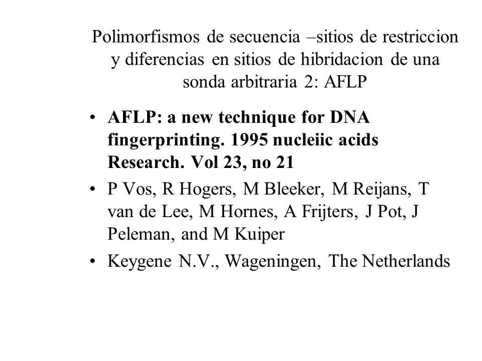 Polimorfismos de secuencia –sitios de restriccion y diferencias en sitios de hibridacion de una sonda arbitraria 2: AFLP