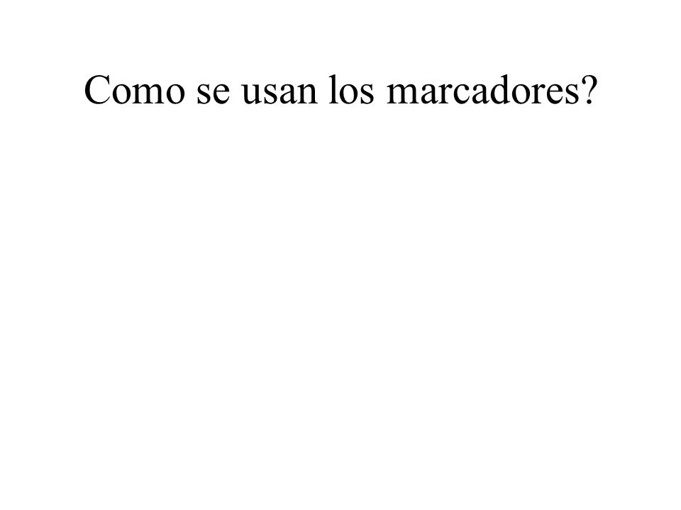 Como se usan los marcadores