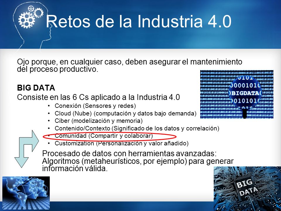 Retos de la Industria 4.0 Ojo porque, en cualquier caso, deben asegurar el mantenimiento del proceso productivo.