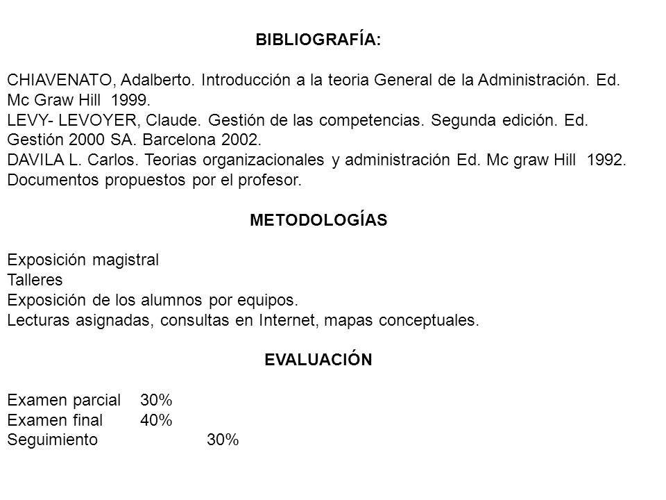 BIBLIOGRAFÍA: CHIAVENATO, Adalberto. Introducción a la teoria General de la Administración. Ed. Mc Graw Hill