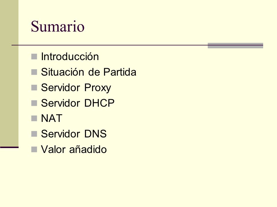 Sumario Introducción Situación de Partida Servidor Proxy Servidor DHCP