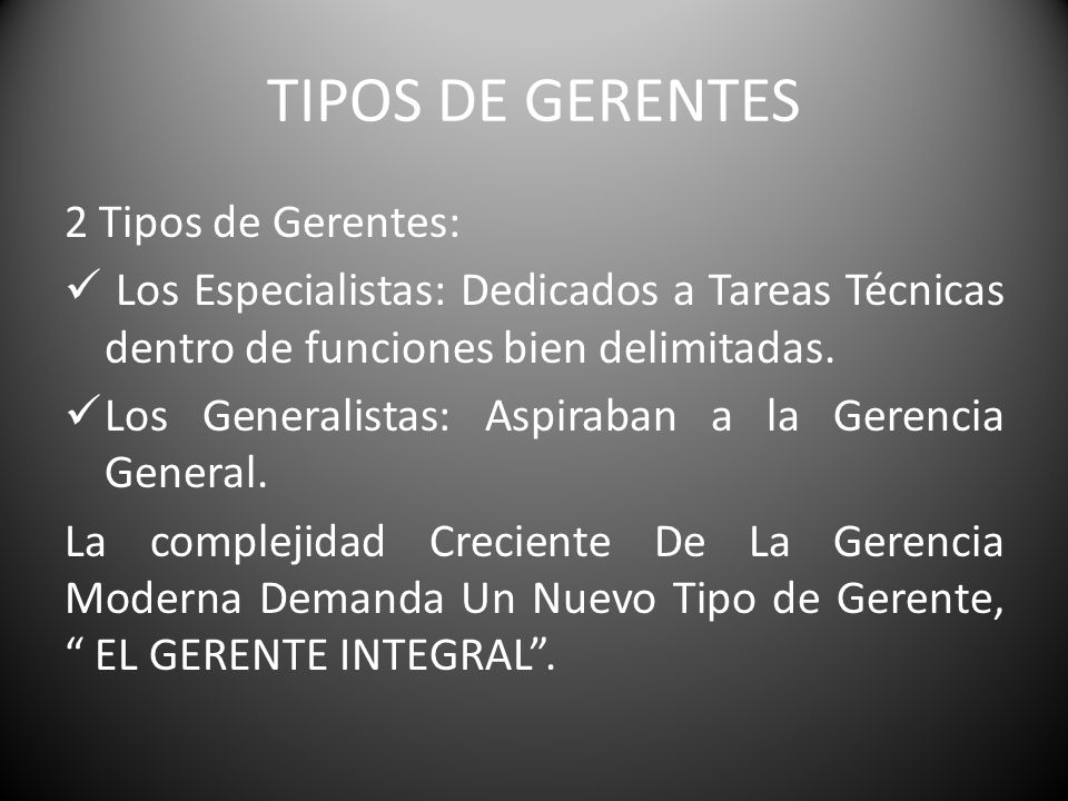 TIPOS DE GERENTES 2 Tipos de Gerentes:
