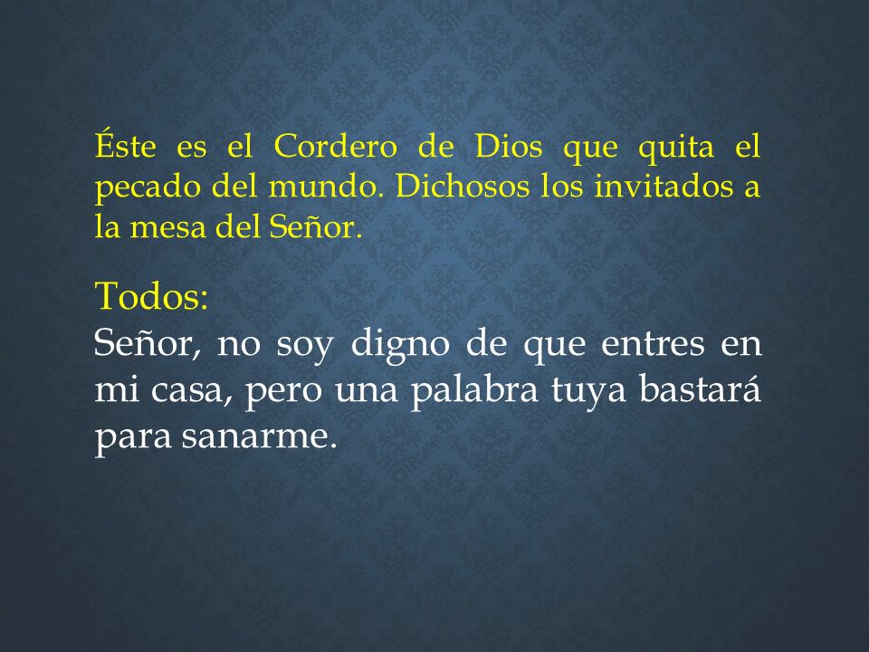 Éste es el Cordero de Dios que quita el pecado del mundo