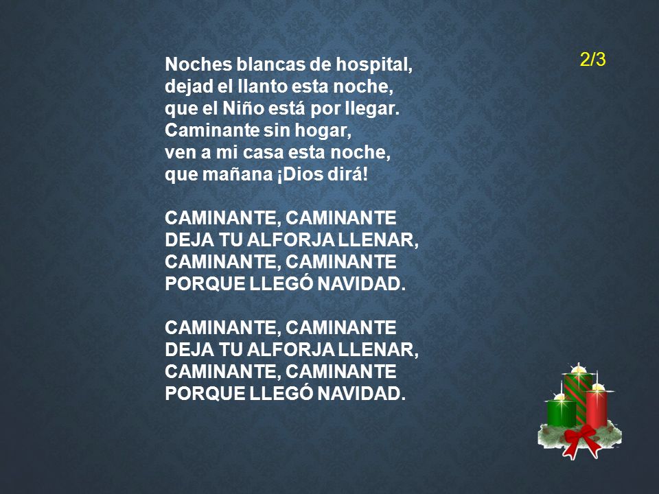 2/3 Noches blancas de hospital, dejad el llanto esta noche, que el Niño está por llegar. Caminante sin hogar,