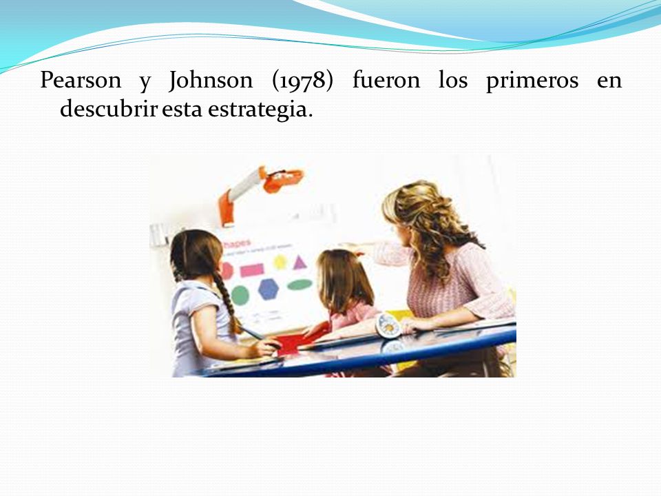 Pearson y Johnson (1978) fueron los primeros en descubrir esta estrategia.