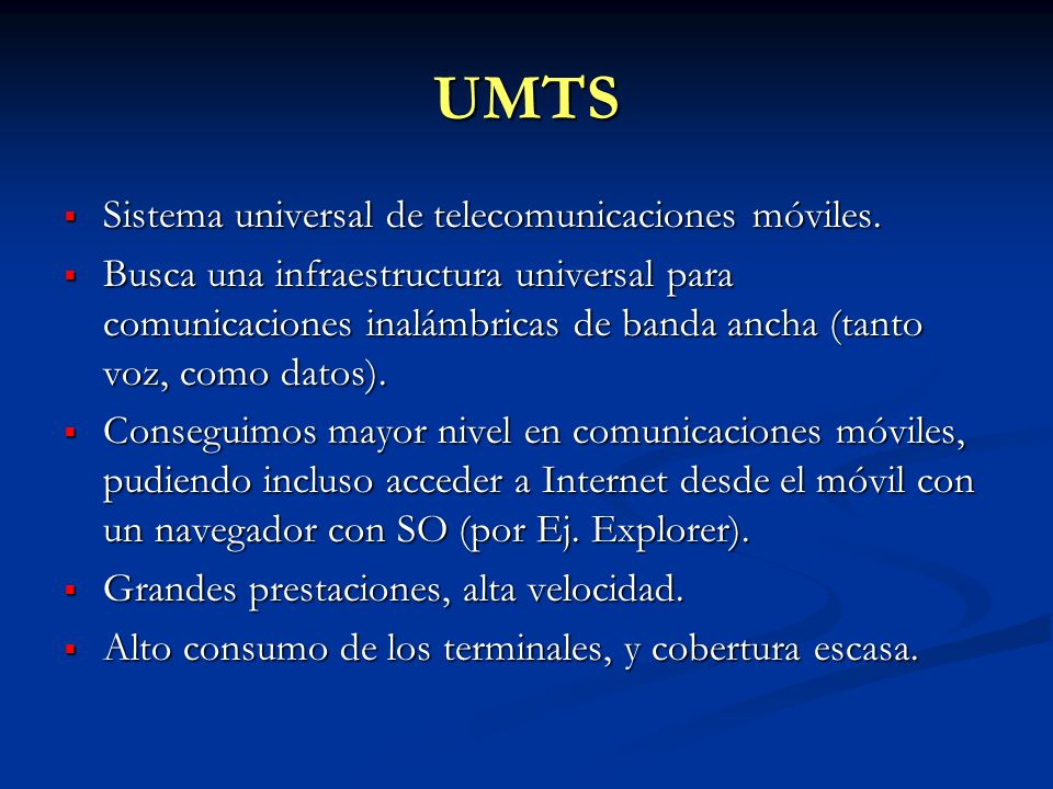 UMTS Sistema universal de telecomunicaciones móviles.