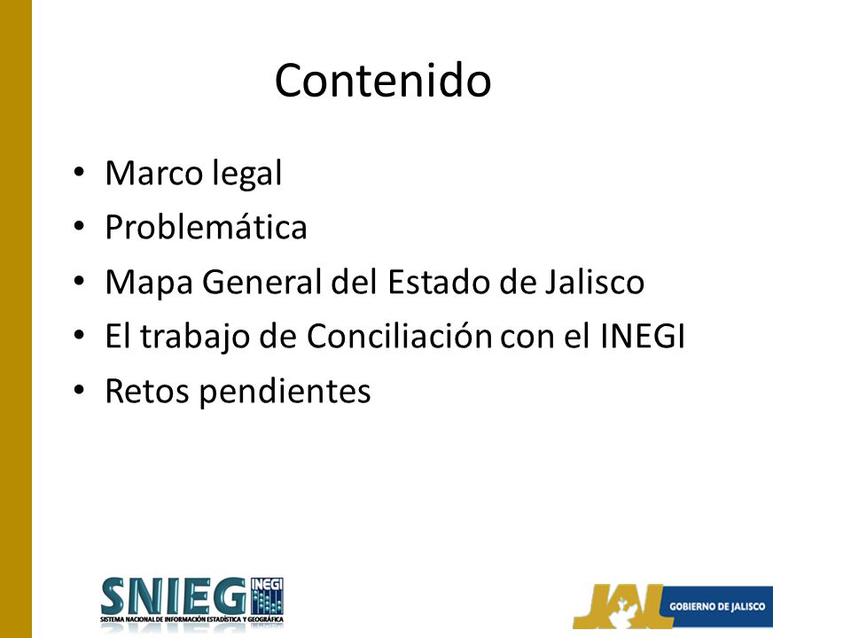 Contenido Marco legal Problemática Mapa General del Estado de Jalisco