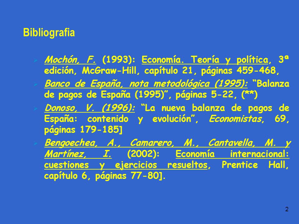 Bibliografia Mochón, F. (1993): Economía. Teoría y política, 3ª edición, McGraw-Hill, capítulo 21, páginas ,