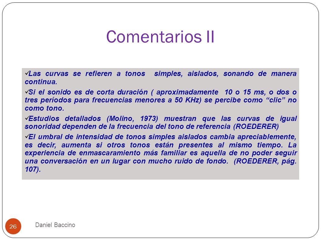 Comentarios II Las curvas se refieren a tonos simples, aislados, sonando de manera continua.