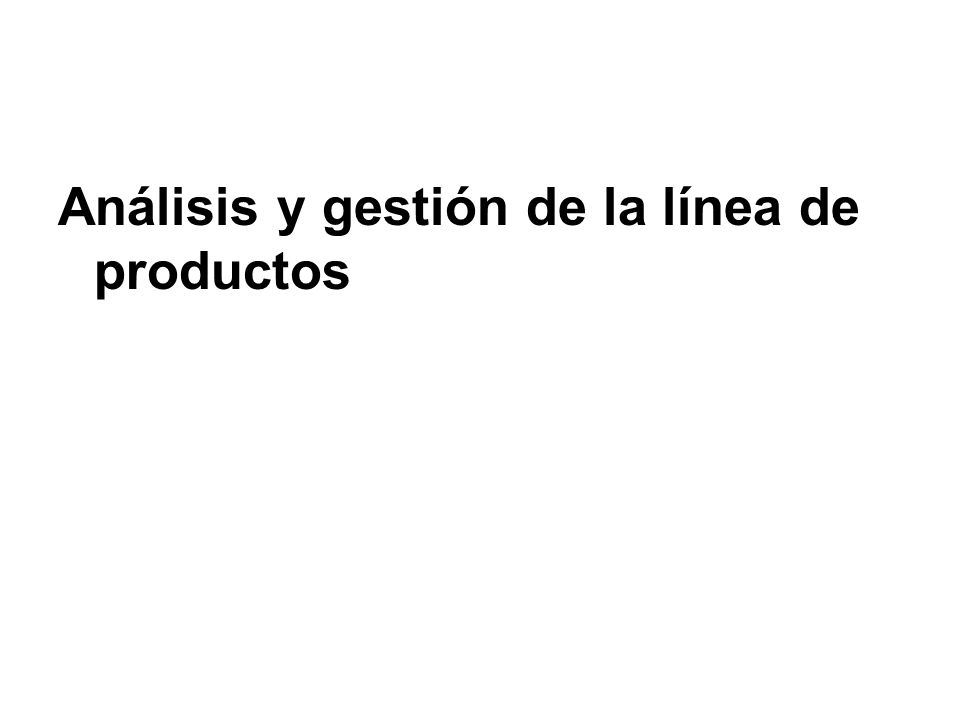 Análisis y gestión de la línea de productos