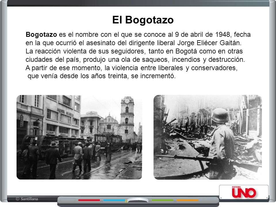 El Bogotazo Bogotazo es el nombre con el que se conoce al 9 de abril de 1948, fecha.