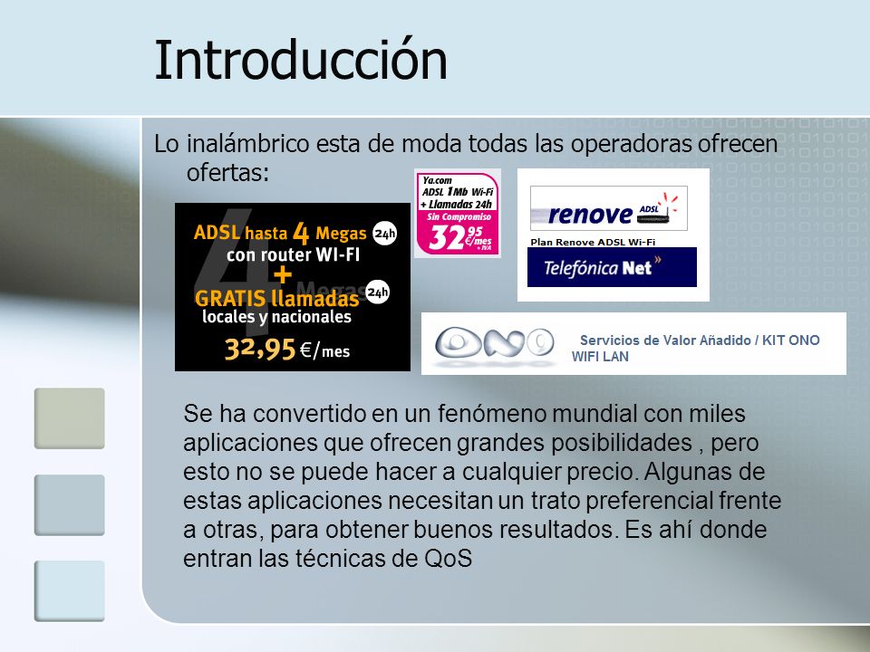 Introducción Lo inalámbrico esta de moda todas las operadoras ofrecen ofertas: