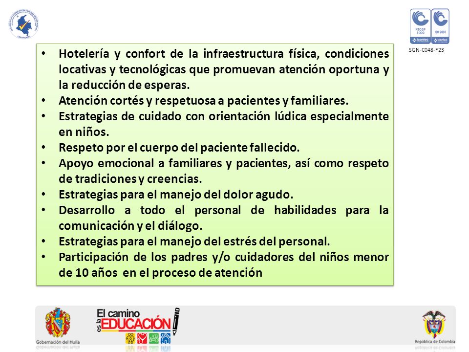 Atención cortés y respetuosa a pacientes y familiares.