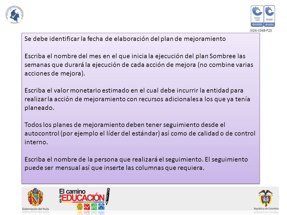 Se debe identificar la fecha de elaboración del plan de mejoramiento