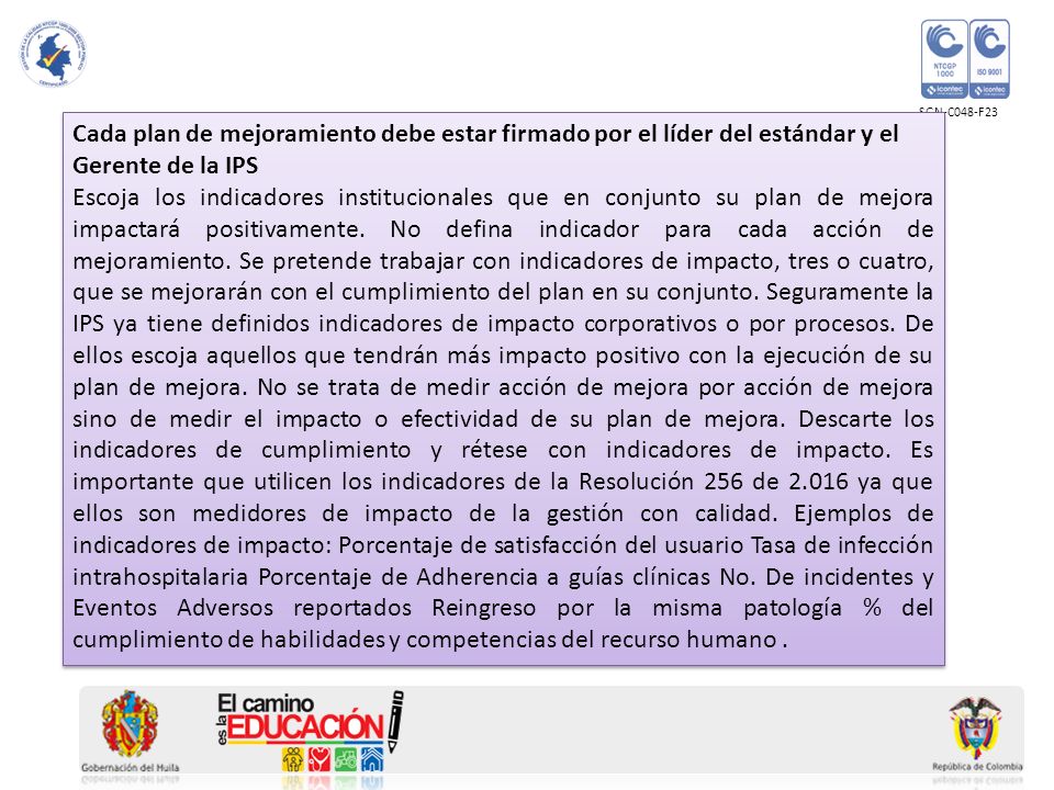 SGN-C048-F23 Cada plan de mejoramiento debe estar firmado por el líder del estándar y el Gerente de la IPS.