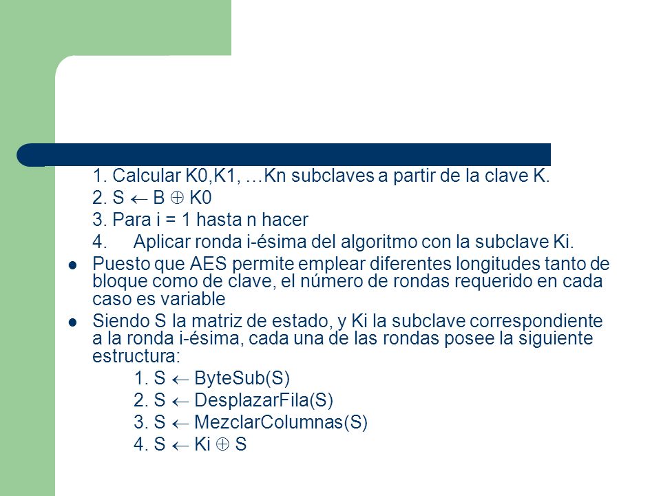 1. Calcular K0,K1, …Kn subclaves a partir de la clave K.