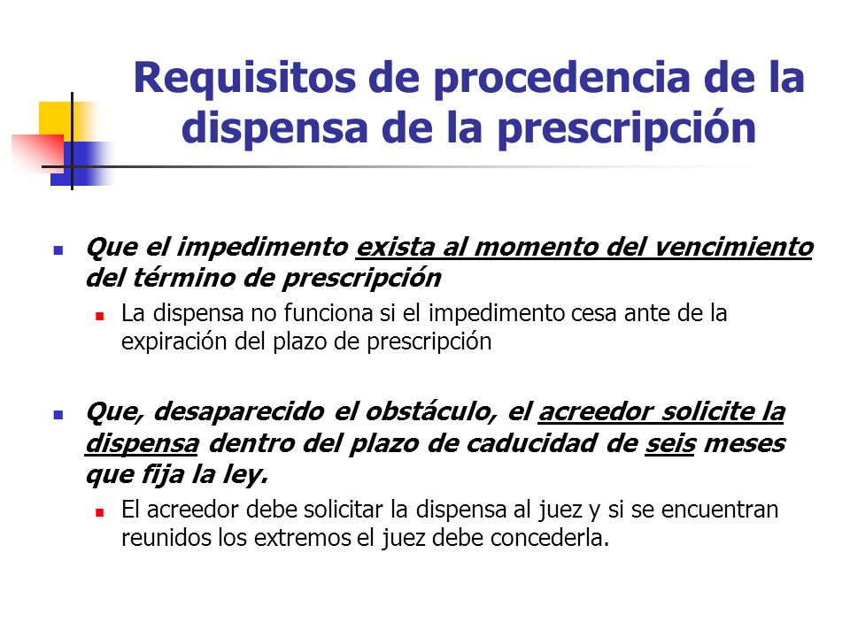 Requisitos de procedencia de la dispensa de la prescripción