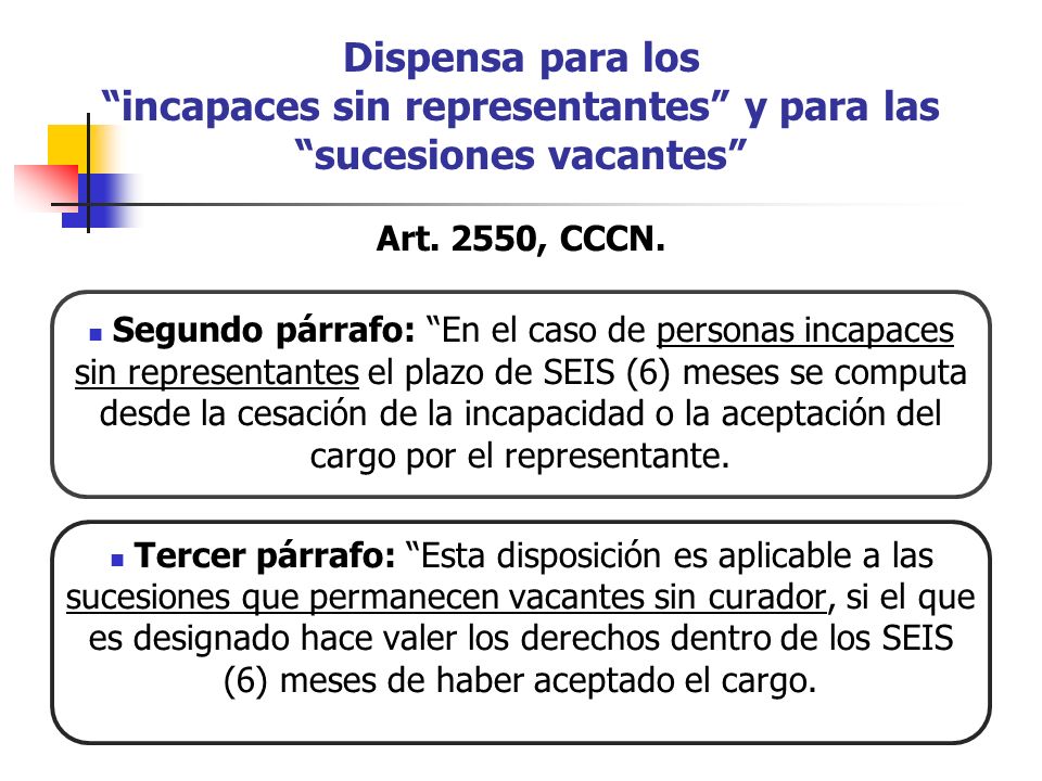 Dispensa para los incapaces sin representantes y para las sucesiones vacantes