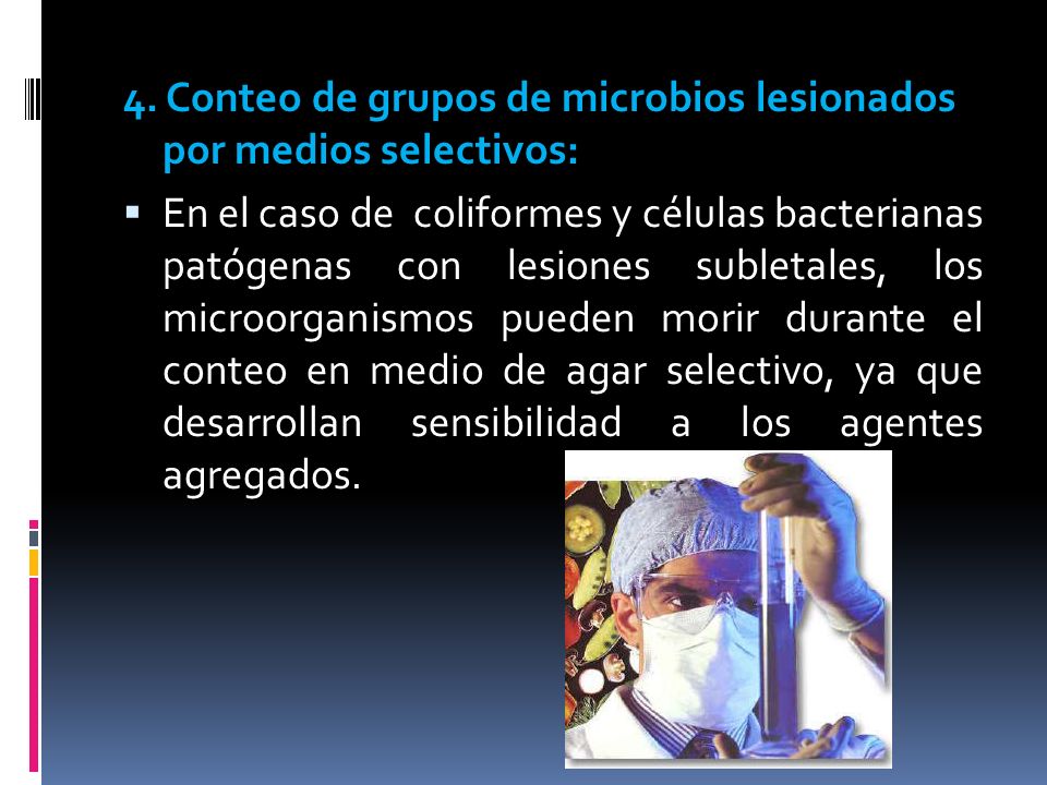 4. Conteo de grupos de microbios lesionados por medios selectivos:
